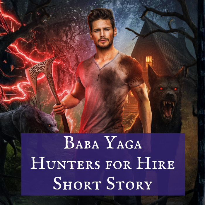 Baba Yaga Hunters for Hire - Short Story (ebook/Kindle)