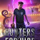 Dying of the Light - Hunters for Hire Book 6 (ebook/Kindle)