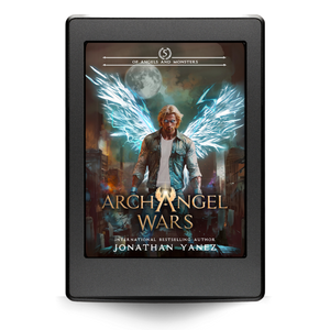 Of Angels and Monsters (Archangel Wars Book 5)