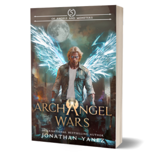 Of Angels and Monsters (Archangel Wars Book 5)