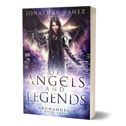 Of Angels and Legends (Archangel Wars Book 4)