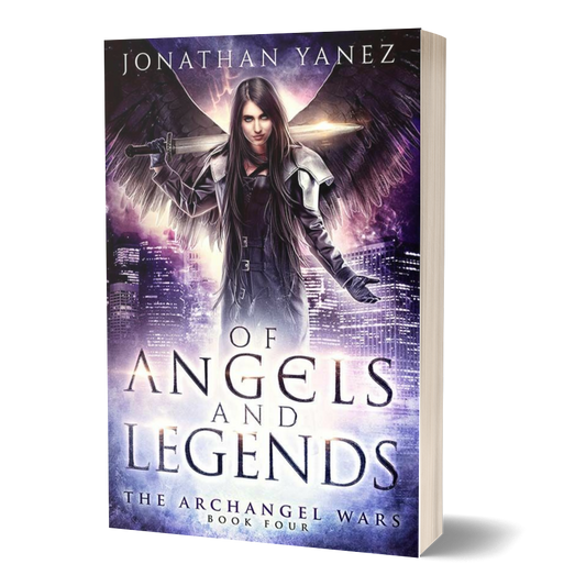 Of Angels and Legends (Archangel Wars Book 4)