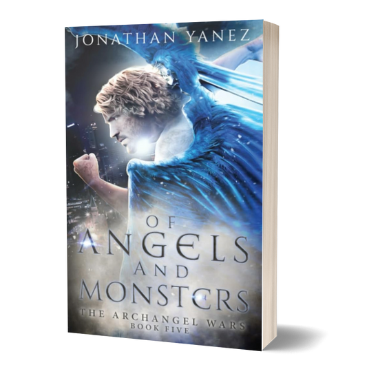 Of Angels and Monsters (Archangel Wars Book 5)