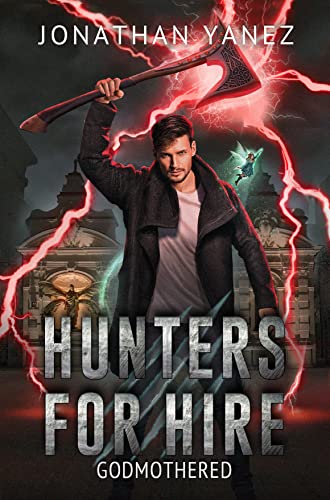 Godmothered - Hunters for Hire Book 4 (Paperback)